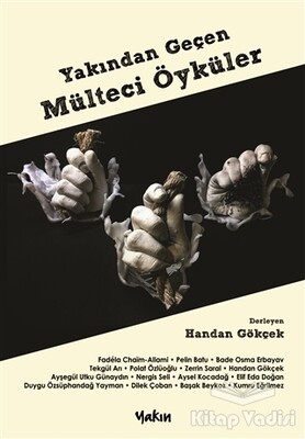 Yakından Geçen Mülteci Öyküler - Yakın Kitabevi