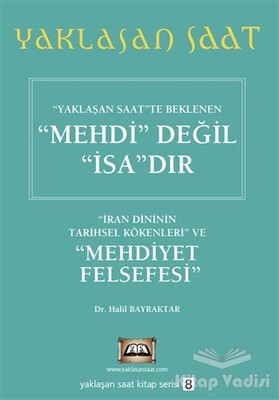 Yaklaşan Saatte Beklenen Mehdi Değil İsa’dır - Yaklaşan Saat 8 - Tuva Yayıncılık