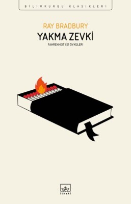 Yakma Zevki: Fahrenheit 451 Öyküleri - İthaki Yayınları