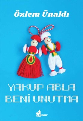 Yakup Abla Beni Unutma - Çınar Yayınları