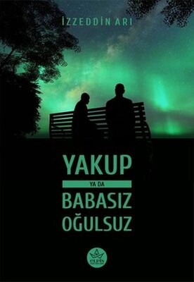 Yakup ya da Babasız Oğulsuz - Elpis Yayınları