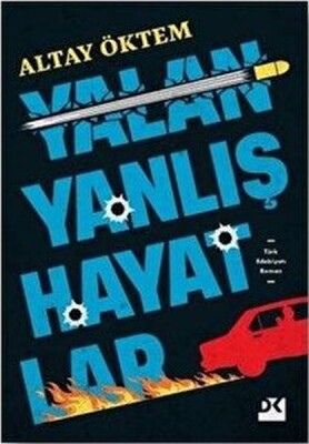 Yalan Yanlış Hayatlar - Doğan Kitap