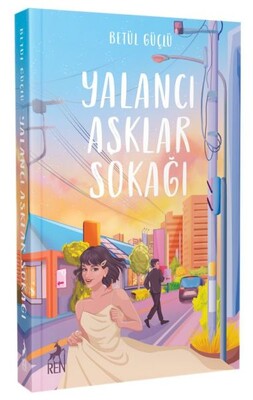 Yalancı Aşklar Sokağı - Ren Kitap