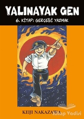 Yalınayak Gen 6. Kitap: Gerçeği Yazmak - Desen Yayınları