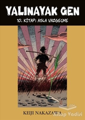 Yalınayak Gen - Asla Vazgeçme 9. Kitap - Desen Yayınları