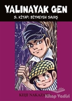 Yalınayak Gen - Bitmeyen Savaş (5. Kitap) - Desen Yayınları