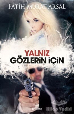 Yalnız Gözlerin İçin - 1