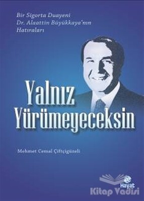 Yalnız Yürümeyeceksin - Hayat Yayınları