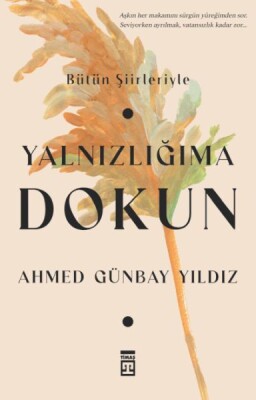 Yalnızlığıma Dokun - Timaş Yayınları