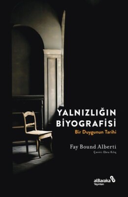 Yalnızlığın Biyografisi - Albaraka Yayınları