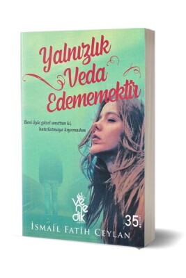 Yalnızlık Veda Edememektir - Venedik Yayınları