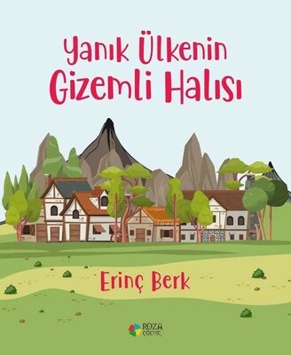 Yanık Ülkenin Gizemli Halısı - Roza Yayınevi