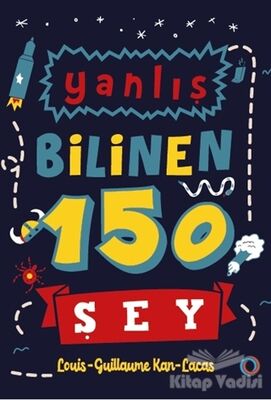 Yanlış Bilinen 150 Şey - 1