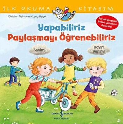 Yapabiliriz, Paylaşmayı Öğrenebiliriz – İlk Okuma Kitabım - İş Bankası Kültür Yayınları