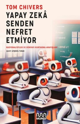 Yapay Zekâ Senden Nefret Etmiyor - Mundi Kitap