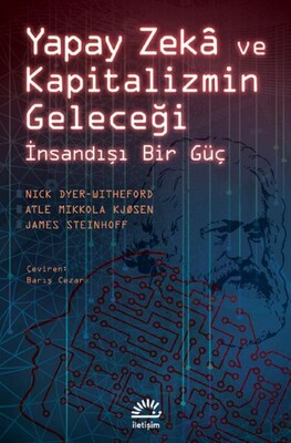 Yapay Zekâ ve Kapitalizmin Geleceği - İletişim Yayınları