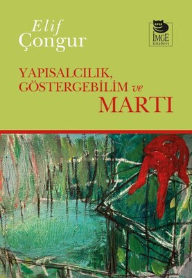 Yapısalcılık Göstergebilim ve Martı - İmge Kitabevi Yayınları