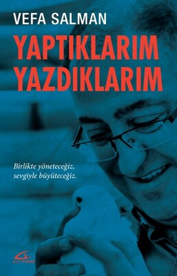 Yaptıklarım Yazdıklarım - Asi Kitap