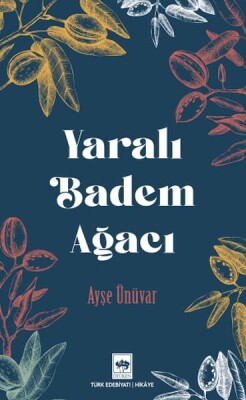 Yaralı Badem Ağacı - Ötüken Neşriyat