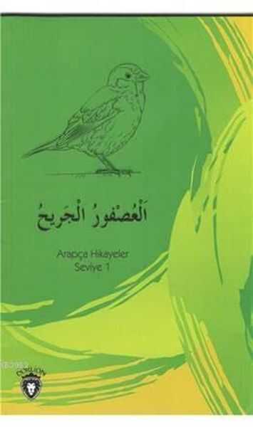 Dorlion Yayınları - Yaralı Serçe Arapça; Hikayeler Seviye 1