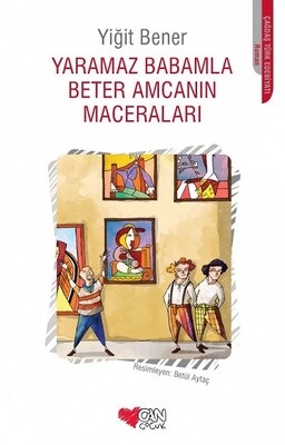 Yaramaz Babamla Beter Amcanın Maceraları - Can Çocuk Yayınları