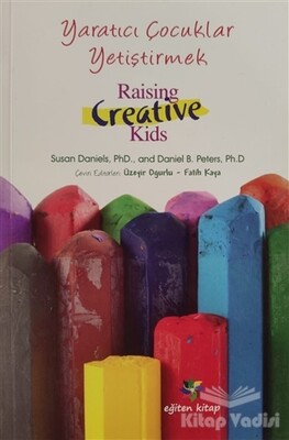 Yaratıcı Çocuklar Yetiştirmek - Eğiten Kitap