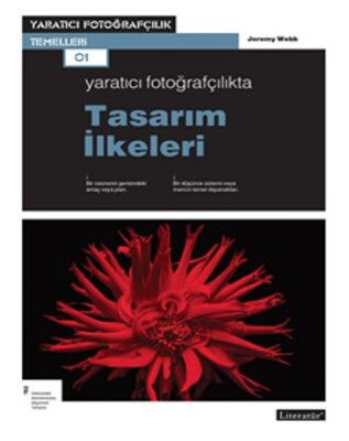 Yaratıcı Fotoğrafçılıkta Tasarım İlkeleri - Literatür Yayınları