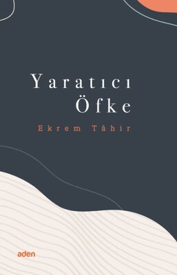 Yaratıcı Öfke - Aden Yayınevi