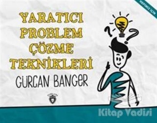 Yaratıcı Problem Çözme Teknikleri - Dorlion Yayınları