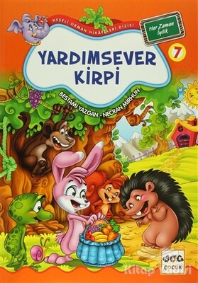 Yardımsever Kirpi 7 - Her Zaman İyilik - Nar Yayınları