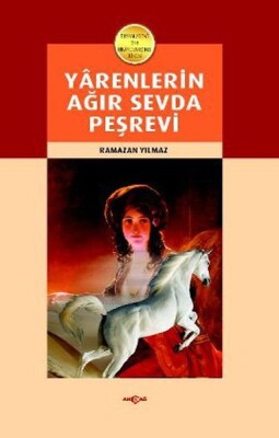 Yarenlerin Ağır Sevda Peşrevi - Akçağ Yayınları