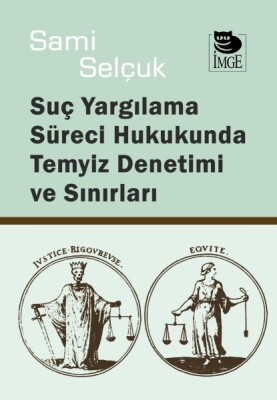 Yargılama Süreci Hukukunda Temyiz Denetimi ve Sınırları - İmge Kitabevi Yayınları