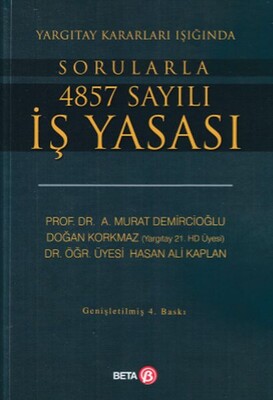 Yargıtay Kararları Işığında Sorularla 4857 Sayılı İş Yasası - Beta Yayınevi