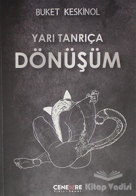 Yarı Tanrıça Dönüşüm - Cenevre Fikir Sanat