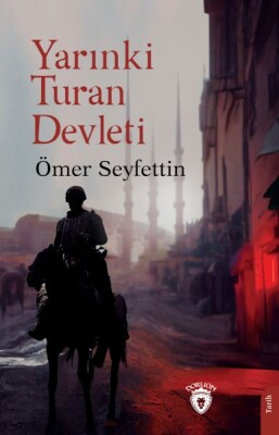 Yarınki Turan Devleti - Dorlion Yayınları