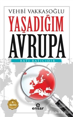 Yaşadığım Avrupa - Ensar Neşriyat