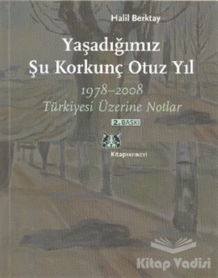 Yaşadığımız Şu Korkunç Otuz Yıl - Kitap Yayınevi