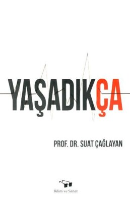 Yaşadıkça - Bilim Ve Sanat Yayınları