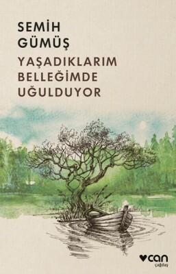 Yaşadıklarım Belleğimde Uğulduyor - Can Sanat Yayınları