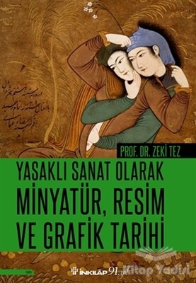 Yasaklı Sanat Olarak Minyatür, Resim ve Grafik Tarihi - İnkılap Kitabevi