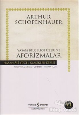 Yaşam Bilgeliği Üzerine Aforizmalar - İş Bankası Kültür Yayınları