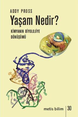 Yaşam Nedir? - Biyolojinin Kimyaya Dönüşümü - 1