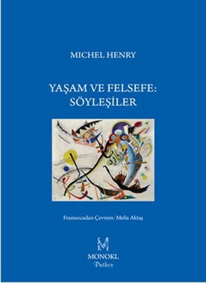 Yaşam ve Felsefe: Söyleşiler - Monokl Yayınları