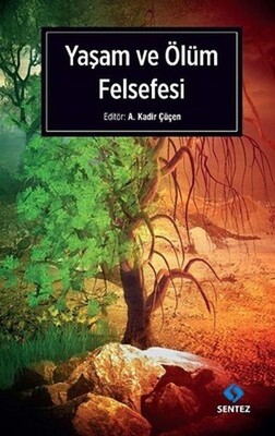 Yaşam ve Ölüm Felsefesi - Sentez Yayınları