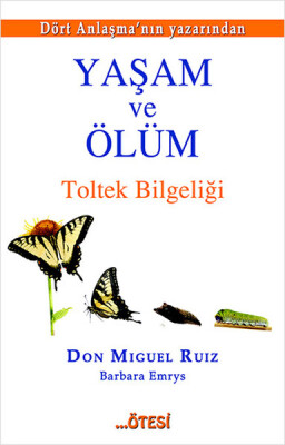 Yaşam ve Ölüm Toltek Bilgeliği - Ötesi Yayıncılık