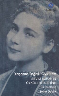 Yaşama Teğelli Öyküler: Sevim Burak 'ın Öyküleri Üzerine Bir İnceleme - 1