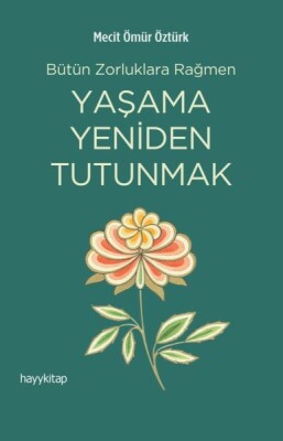 Yaşama Yeniden Tutunmak - Hayy Kitap