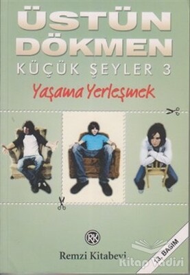 Yaşama Yerleşmek - Küçük Şeyler 3 - Remzi Kitabevi