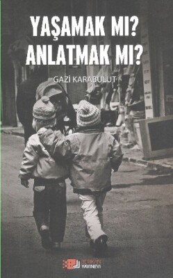 Yaşamak mı Anlatmak mı - Berikan Yayınları