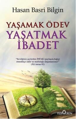 Yaşamak Ödev Yaşatmak İbadet - Yediveren Yayınları